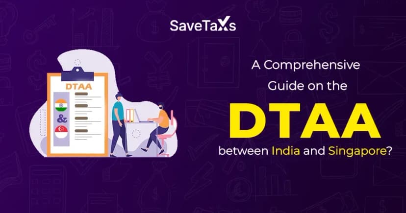 What is the Double Tax Avoidance Agreement (DTAA) Between India and Singapore?