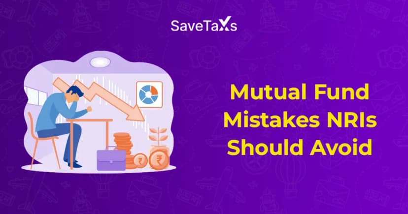 Common Mutual Fund Investment Mistakes NRIs Should Avoid