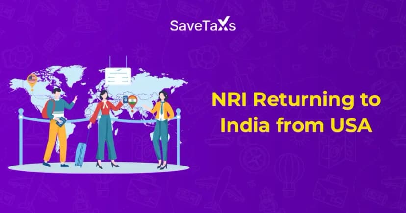 A Complete Guide for NRIs Returning to India from the USA