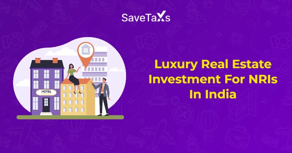 NRIs Investment in Luxury Real Estate