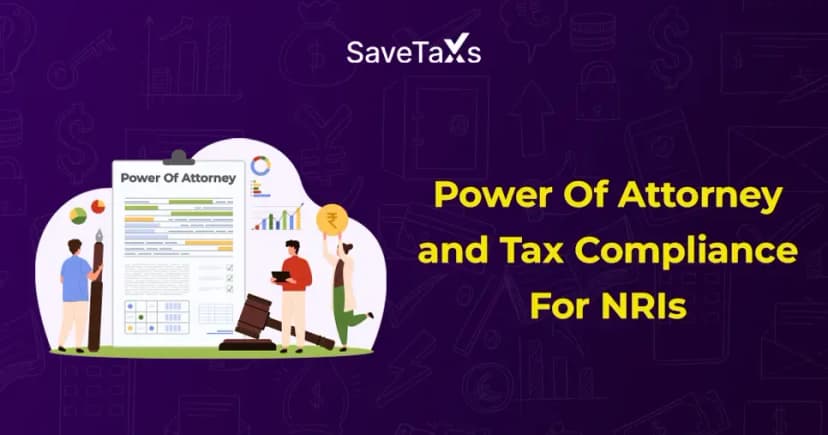 Understanding Power Of Attorney & Tax Compliance For NRIs