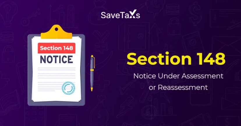 Section 148 of Income Tax Act: Notice Under Assessment or Reassessment