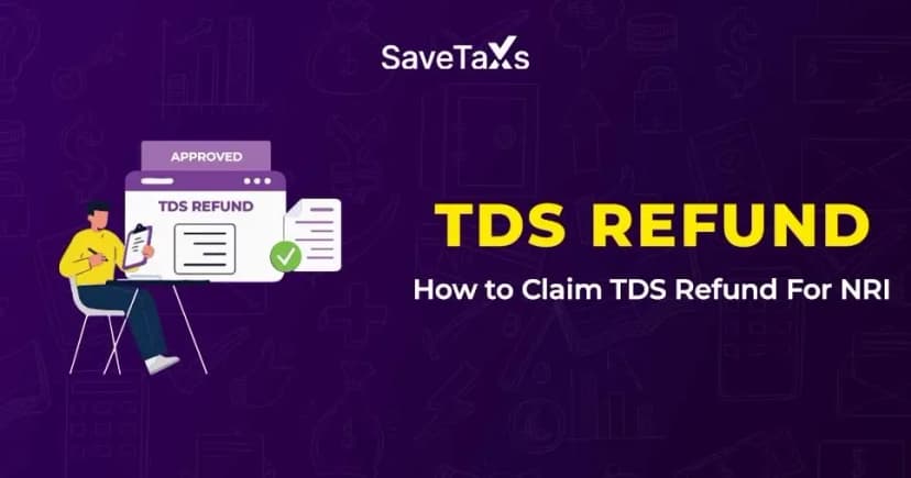 TDS Refund for NRI: How to Claim Excess TDS in India