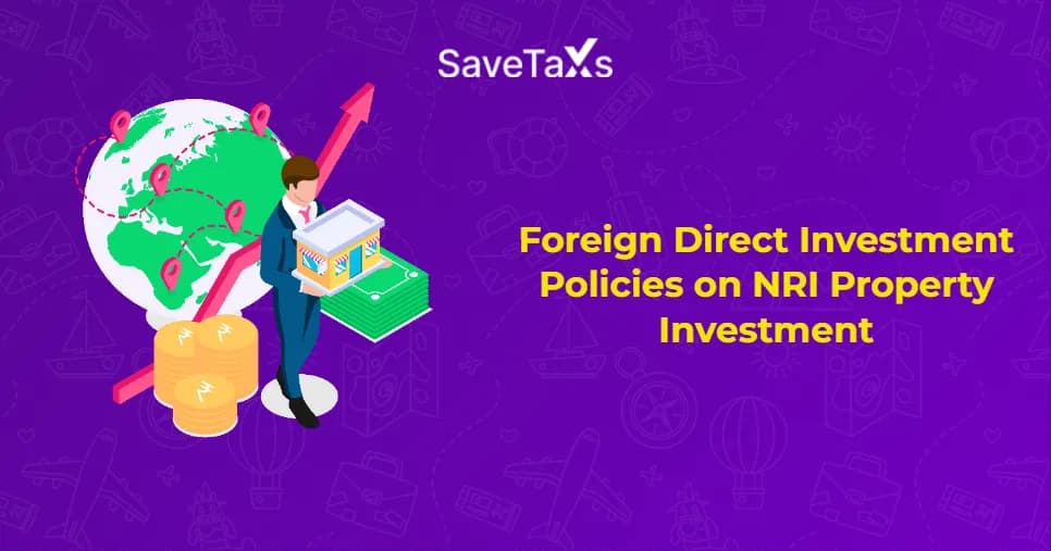  Foreign Direct Investment Policies on NRI Property