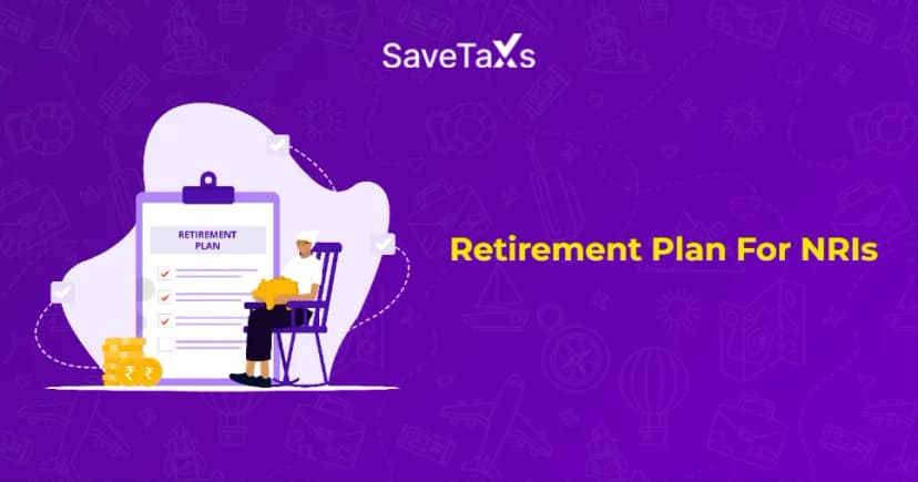 Retirement Plan For NRIs - A Complete Guide