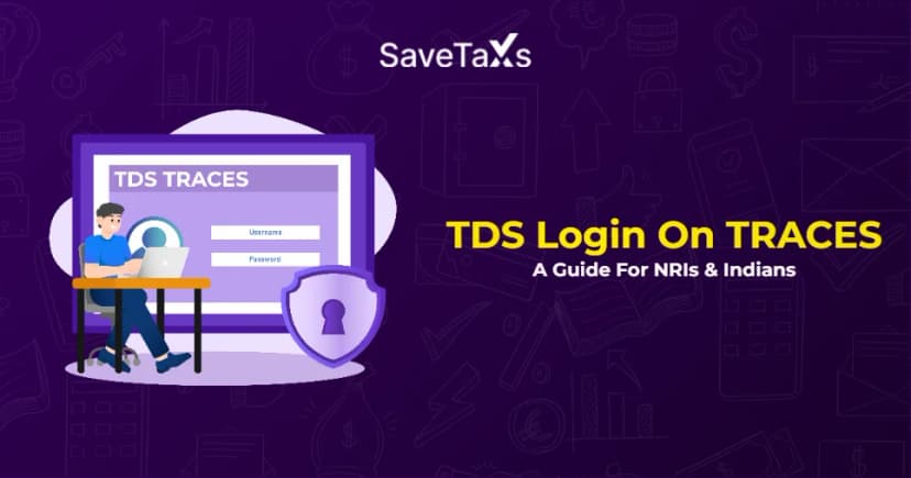 How To Access TDS Login On TRACES - A Guide For Indians and NRIs
