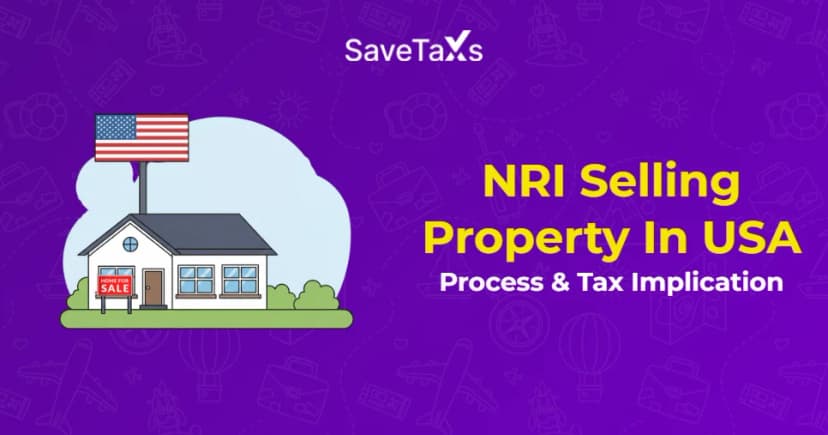 NRI Selling Property In USA : Process & Tax Implication
