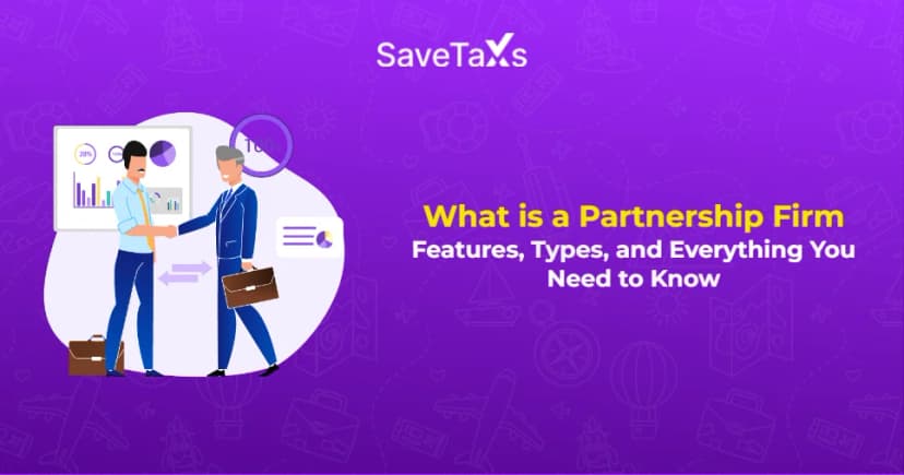 What is a Partnership Firm: Features, Types, and Everything You Need to Know