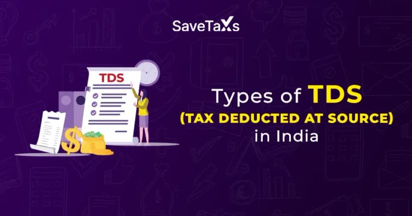A Guide on the Types of TDS (Tax Deducted at Source) in India