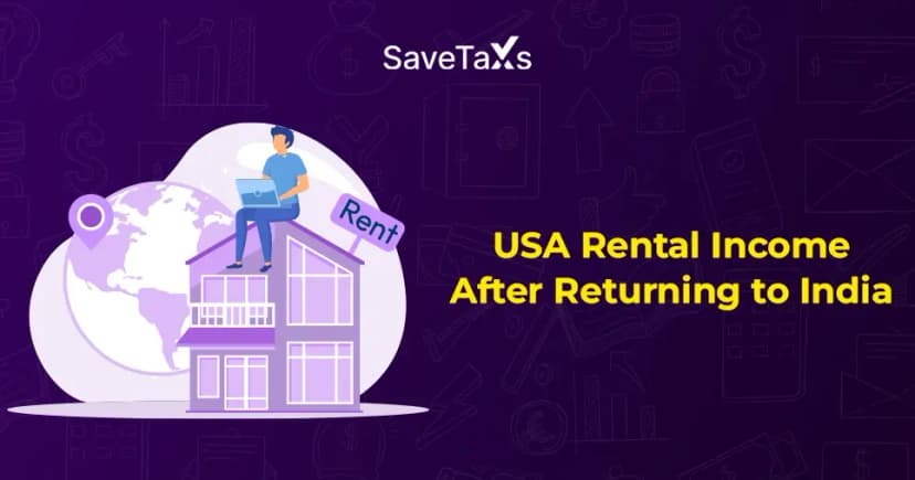 Tax on US Rental Income in India for Returning NRIs