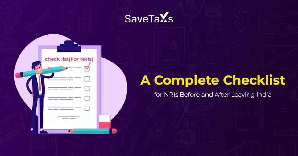 Checklist for NRIs Before and After Leaving India