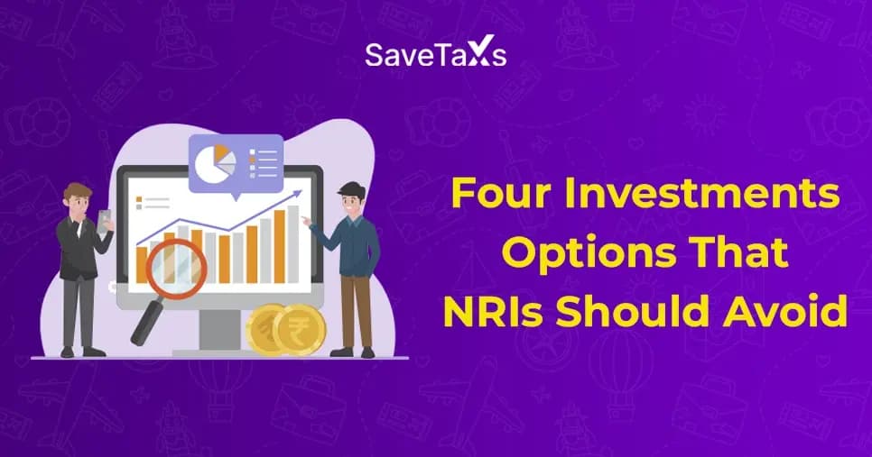 Four Investments Options That NRIs Should Avoid