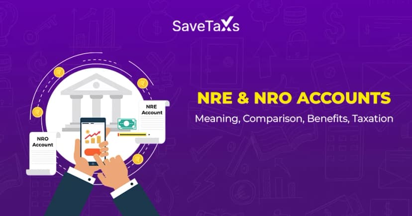 NRE & NRO Accounts - Meaning, Comparison, Benefits, Taxation