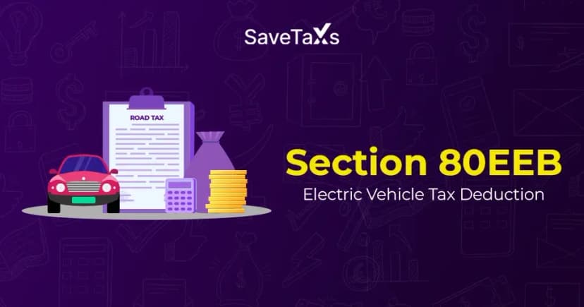 Section 80EEB of IT Act - Electric Vehicle Tax Deduction