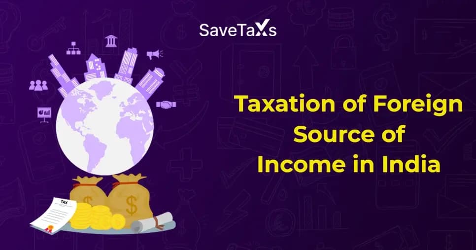 Taxation of Foreign Source of Income in India