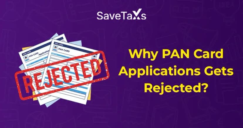 What are the Top Reasons Why PAN Card Applications Gets Rejected?