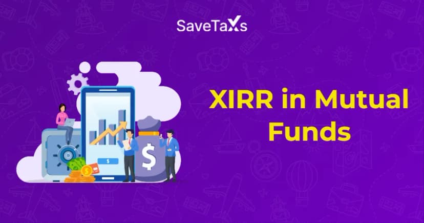 Everything You Need to Know About XIRR in Mutual Funds