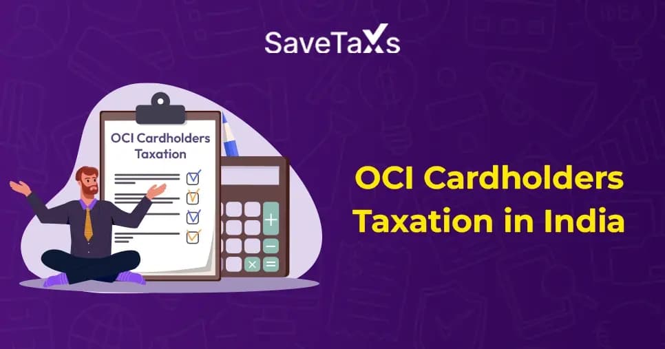 OCI Cardholders Taxation in India